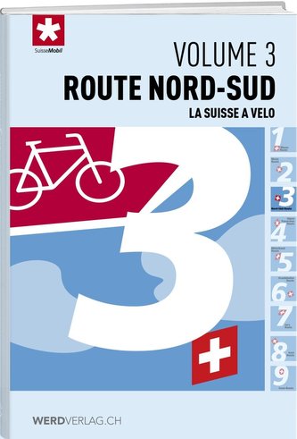 La Suisse à vélo volume 03 Route nord-sud