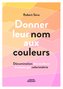 Donner leur nom aux couleurs Dénomination des couleurs évaluées par colorimétrie