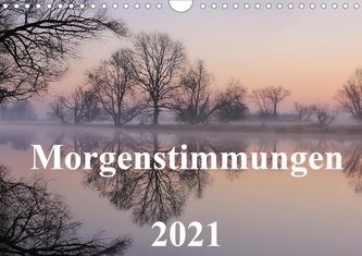 Morgenstimmungen  2021 (Wandkalender 2021 DIN A4 quer)