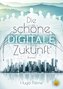 Die schöne digitale Zukunft