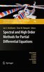 Spectral and High Order Methods for Partial Differential Equations
