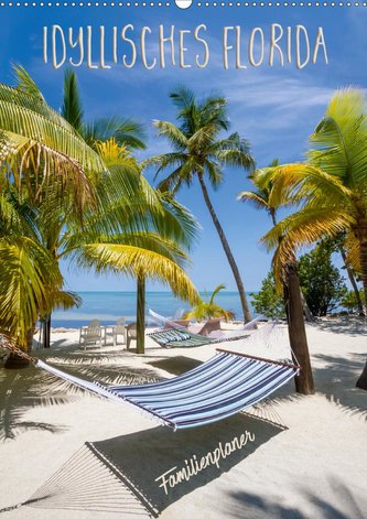 Idyllisches Florida / Familienplaner (Wandkalender 2021 DIN A2 hoch)