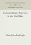 Conscientious Objectors in the Civil War