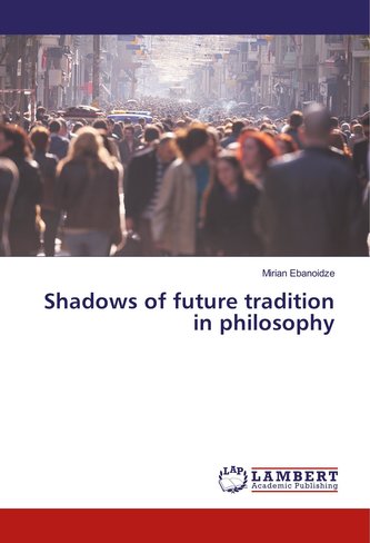 Shadows of future tradition in philosophy