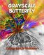 Grayscale Butterfly Coloring Book for Meditation: Grayscale Coloring Book for Adults and All Ages Who Love Challenge with Colori