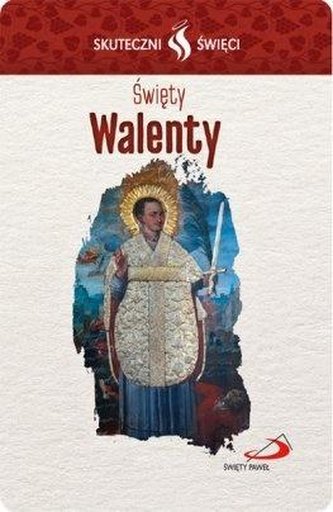 Karta Skuteczni Święci. Święty Walenty