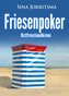Friesenpoker. Ostfrieslandkrimi