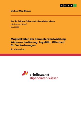 Möglichkeiten der Kompetenzentwicklung. Wissensorientierung, Loyalität, Offenheit für Veränderungen