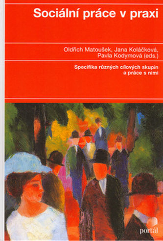 Sociální práce v praxi: Specifika různých cílových skupin a práce s nimi