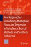 New Approaches in Modeling Multiphase Flows and Dispersion in Turbulence, Fractual Methods and Synthetic Turbulence