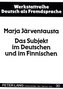 Das Subjekt im Deutschen und im Finnischen