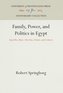 Family, Power, and Politics in Egypt