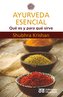 Ayurveda esencial - Qué es y para qué sirve