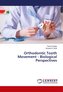 Orthodontic Tooth Movement : Biological Perspectives