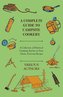 A Complete Guide to Campsite Cookery - A Collection of Historical Camping Articles on Fires, Ovens, Food and Recipes