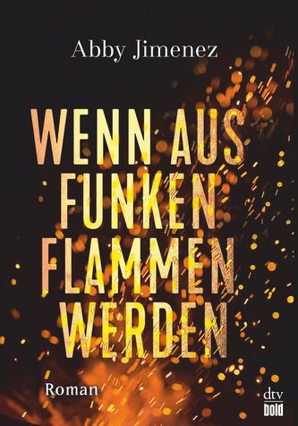Wenn aus Funken Flammen werden