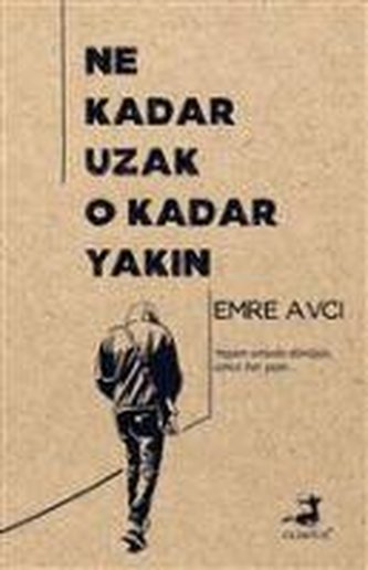 Ne Kadar Uzak O Kadar Yakin