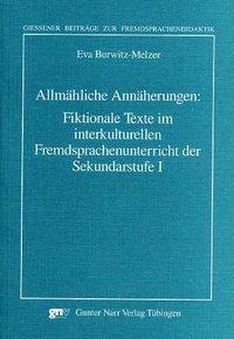 Allmähliche Annäherungen: Fiktionale Texte im interkulturellen Fremdsprachenunterricht in der Sekundarstufe 1