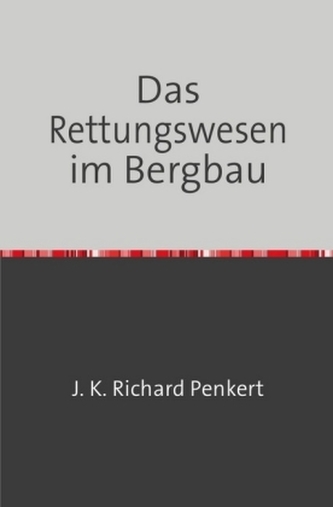 Das Rettungswesen im Bergbau