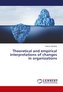 Theoretical and empirical interpretations of changes in organizations