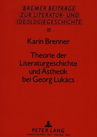 Theorie der Literaturgeschichte und Ästhetik bei Georg Lukács