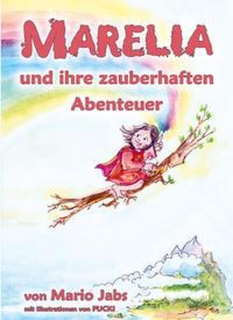 Marelia und ihre zauberhaften Abenteuer