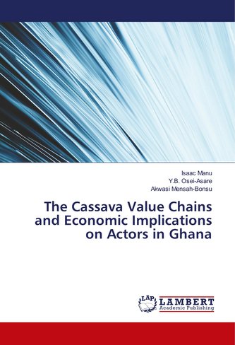 The Cassava Value Chains and Economic Implications on Actors in Ghana