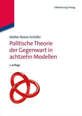 Politische Theorie der Gegenwart in achtzehn Modellen