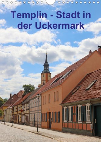 Templin - Stadt in der Uckermark (Wandkalender 2021 DIN A4 hoch)