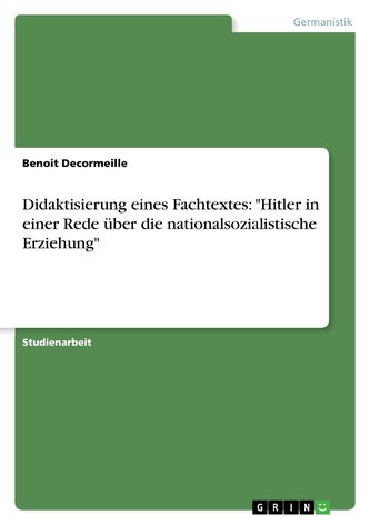 Didaktisierung eines Fachtextes: \"Hitler in einer Rede über die nationalsozialistische Erziehung\"