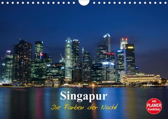 Singapur - Die Farben der Nacht (Wandkalender 2021 DIN A4 quer)