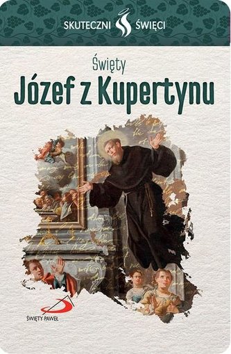 Karta Skuteczni Święci. Święty Józef z Kupertynu