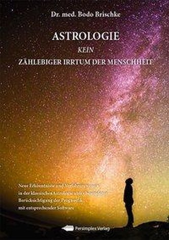Astrologie, kein zählebiger Irrtum der Menschheit