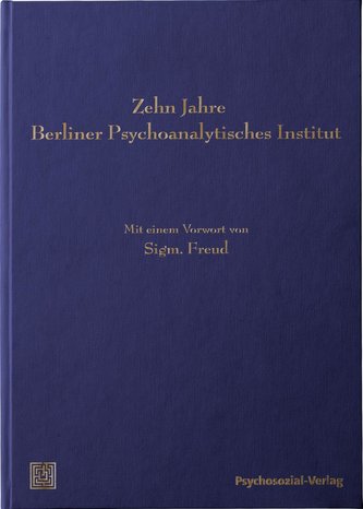 Zehn Jahre Berliner Psychoanalytisches Institut