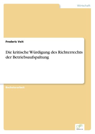 Die kritische Würdigung des Richterrechts der Betriebsaufspaltung