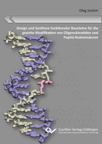 Design und Synthese funktionaler Bausteine für die gezielte Modifikation von Oligonukleotiden und Peptid-Nukleinsäuren