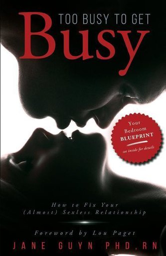 Too Busy To Get Busy: How to Fix Your (Almost) Sexless Relationship