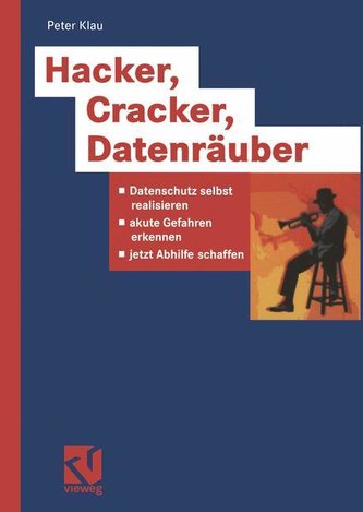 Hacker, Cracker, Datenräuber