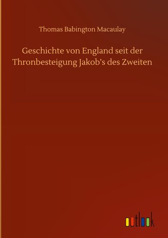 Geschichte von England seit der Thronbesteigung Jakob's des Zweiten