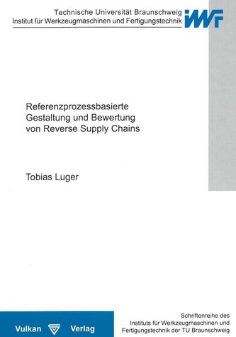 Referenzprozessbasierte Gestaltung und Bewertung von Reverse Supply Chains