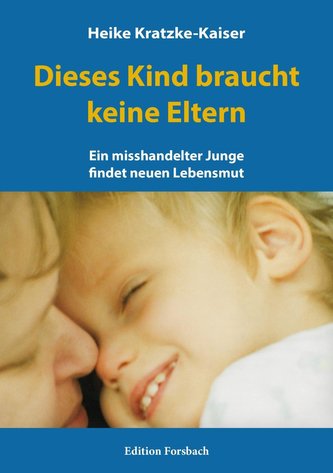 Dieses Kind braucht keine Eltern