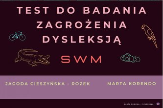 SWM. Test do badania zagrożenia dysleksją