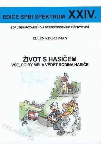 Život s hasičem (vše, co by měla vědět rodina hasiče)