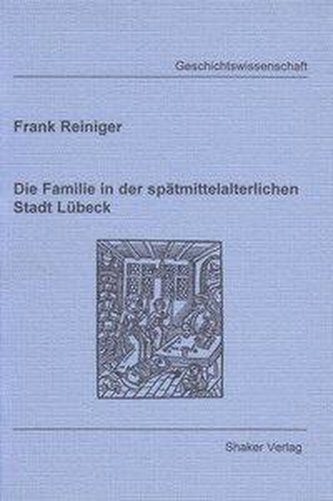 Die Familie in der spätmittelalterlichen Stadt Lübeck
