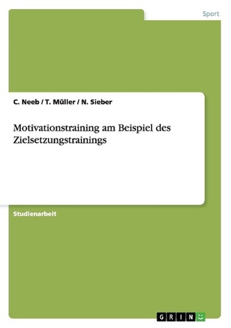 Motivationstraining am Beispiel des Zielsetzungstrainings