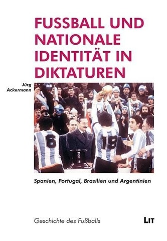 Fussball und nationale Identität in Diktaturen