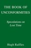 The Book of Unconformities: Speculations on Lost Time