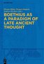 Boethius as a Paradigm of Late Ancient Thought