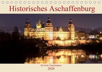 Historisches Aschaffenburg - Die Perle Unterfrankens (Tischkalender 2020 DIN A5 quer)