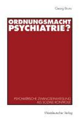 Ordnungsmacht Psychiatrie?
